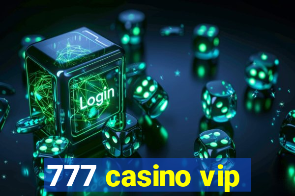 777 casino vip